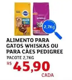 Assaí Atacadista Alimento para gatos whiskas ou para cães pedigree oferta