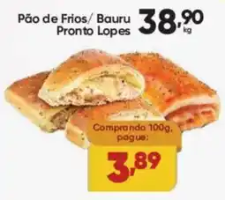 Lopes Supermercados Pão de Frios/ Bauru Pronto Lopes oferta
