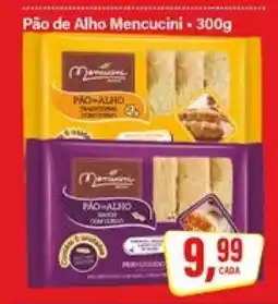 Rede Supermarket Pão de Alho Mencucini - 300g oferta