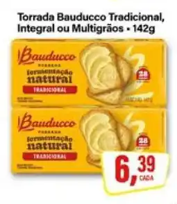 Rede Supermarket Torrada Bauducco Tradicional, Integral ou Multigrãos oferta