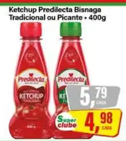 Rede Supermarket Ketchup Predilecta Bisnaga Tradicional ou Picante oferta