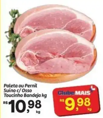 Fort Atacadista Paleta ou Pernil Suíno c/ Osso Toucinho Bandeja oferta