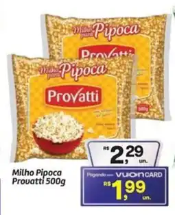 Fort Atacadista Milho Pipoca Provatti oferta