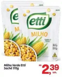 Fort Atacadista Milho Verde Etti Sachê oferta