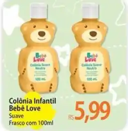 Atacadão Colônia Infantil Bebê Love Suave Frasco oferta
