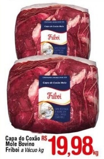 Fort Atacadista Capa do Coxao Mole Bovino Friboi 1kg oferta