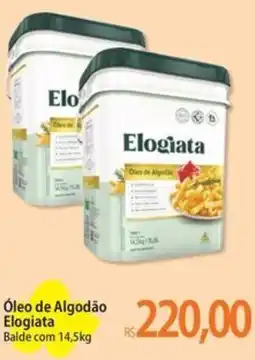 Atacadão Óleo de Algodão Elogiata Balde oferta