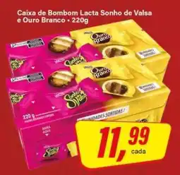 Rede Supermarket Caixa de Bombom Lacta Sonho de Valsa e Ouro Branco oferta