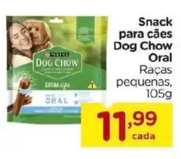 Carrefour Snack para cães Dog Chow Oral Raças pequenas, oferta