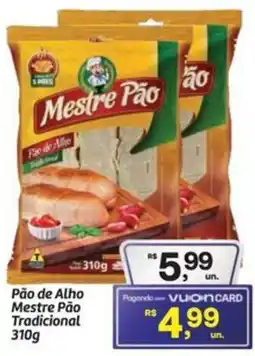 Fort Atacadista Pão de Alho Mestre Pão Tradicional oferta
