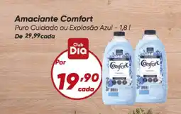 Dia Amaciante Comfort Puro Cuidado ou Explosão Azul oferta