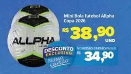 Paulistão Supermercados Mini Bola futebol Allpha Copa 2026 oferta