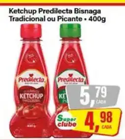 Rede Supermarket Ketchup Predilecta Bisnaga Tradicional ou Picante oferta