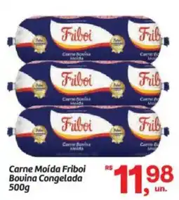 Fort Atacadista Carne Moída Friboi Bovina Congelada oferta