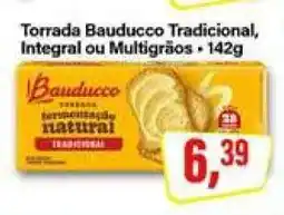 Rede Supermarket Torrada Bauducco Tradicional, Integral ou Multigrãos oferta