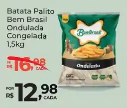 Super Luna Batata Palito Bem Brasil Ondulada Congelada oferta