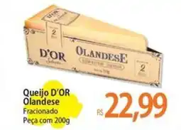 Atacadão Queijo D'OR Olandese Fracionado Peça oferta