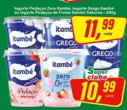 Rede Supermarket iogurte Pedaços Zero Itambé, iogurte Grego Itambé ou iogurte Pedaços de Frutas Itambé Sabores oferta
