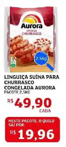 Assaí Atacadista Linguiça suína para churrasco congelada aurora pacote oferta