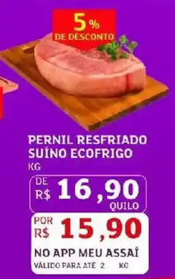 Assaí Atacadista Pernil resfriado suino ecofrigo oferta