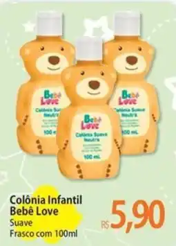 Atacadão Colônia Infantil Bebê Love Suave Frasco oferta