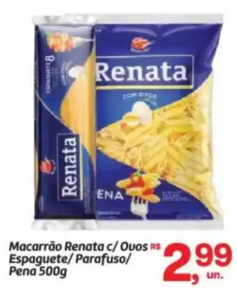Macarrão Renata c/Ouos Espaguete/Parafuso/ Pena