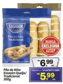 Fort Atacadista Pão de Alho Essasim Queijo/ Tradicional oferta