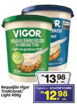 Fort Atacadista Requeijão Vigor Tradicional/ Light oferta