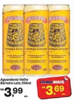 Fort Atacadista Aguardente Velho Barreiro Lata oferta