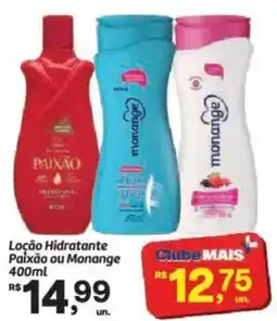 Fort Atacadista Loção Hidratante Paixão ou Monange oferta