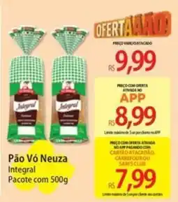 Atacadão Pão Vó Neuza Integral Pacote oferta