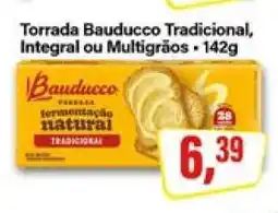 Rede Supermarket Torrada Bauducco Tradicional, Integral ou Multigrãos oferta