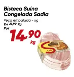 Dia Bisteca Suína Congelada Sadia oferta