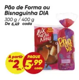 Dia Pão de Forma ou Bisnaguinha DIA oferta