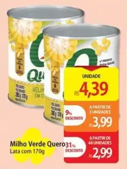 Atacadão Milho Verde Quero oferta