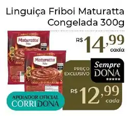 Dona de Casa Linguiça Friboi Maturatta Congelada oferta