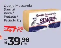 Super Luna Queijo Mussarela Suaçuí Peça/ Pedaço / Fatiado oferta