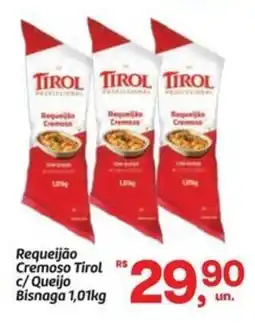 Fort Atacadista Requeijão Cremoso Tirol c/Queijo Bisnaga oferta