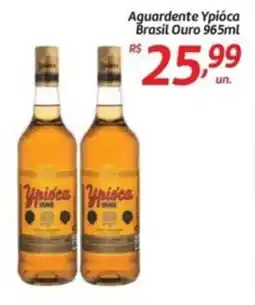 Comper Aguardente Ypióca Brasil Ouro oferta