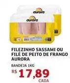 Assaí Atacadista Aurora - filezinho sassami ou file de peito de frango oferta