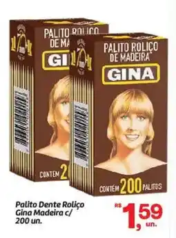 Fort Atacadista Palito Dente Roliço Gina Madeira c/ 200 un. oferta