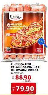 Assaí Atacadista Frimesa - linguica tipo calabresa cozida e defumada oferta