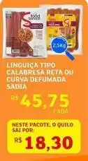 Assaí Atacadista Sadia - linguiça tipo calabresa reta ou curva defumada oferta