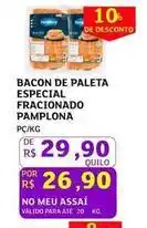 Assaí Atacadista Pamplona - bacon de paleta especial fracionado oferta