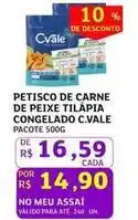 Assaí Atacadista C-vale - petisco de carne de peixe tilapia congelado oferta