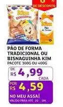 Assaí Atacadista Kim - pão de forma tradicional ou bisnaguinha oferta