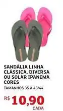 Assaí Atacadista Solar - sandália linha clássica, diversa ou ipanema cores oferta