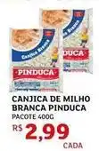 Assaí Atacadista Pinduca - canjica de milho branca oferta