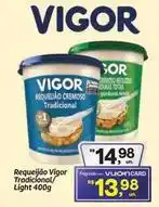 Fort Atacadista Vigor - requeijão tradicional/light oferta