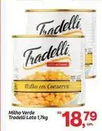 Fort Atacadista Tradelli - milho verde lata oferta